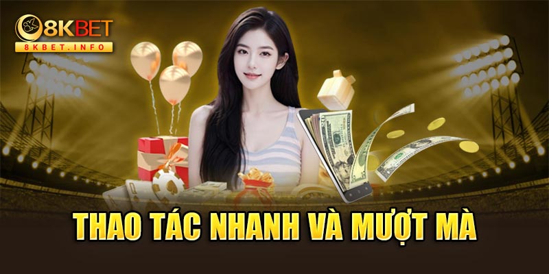 Thao tác rút nhanh và mượt