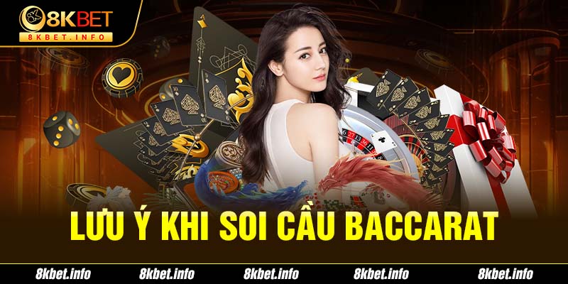 Lưu ý khi soi cầu Baccarat