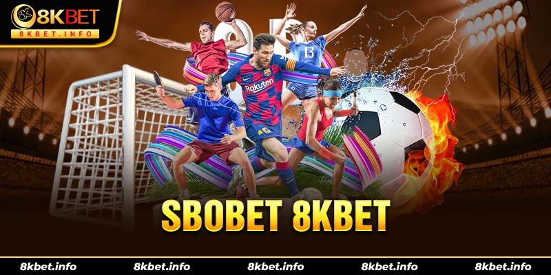 Thông tin khái quát về SBOBET 8kbet